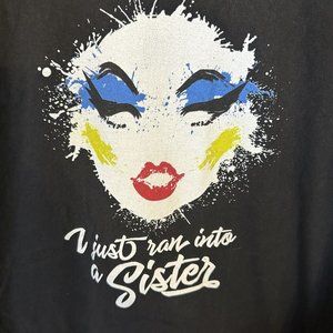 I Just Ran Into A Sister Black 2X Drag Show T Shirt Cincinnati Sisters